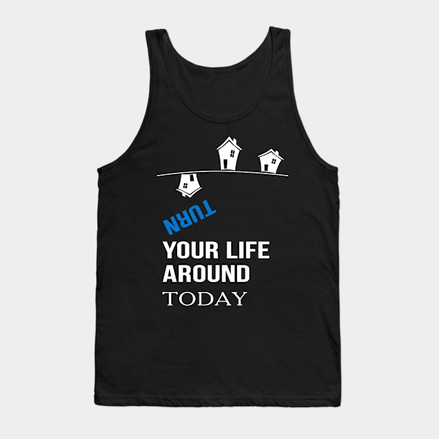 turn your life around today Motivational Tank Top by MasliankaStepan